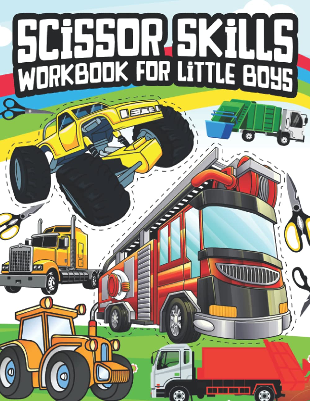 Scissor Skills Workbook For Little Boys: My First Trucks Scissor Skills Activity Book Cut and Color Workbook Learn Cutting Pasting Coloring With ... More Perfect For Ages 2 And Up 3-7 And 4-8