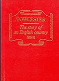 towcester vets  Towcester: The story of an English country town