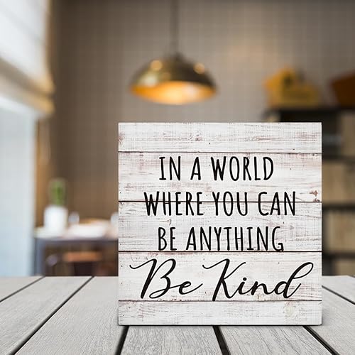 Miniatura 5 de Letrero de madera con texto en inglés "In a World Where You Can Be Anything Be Anything Be Kind", decoración de escritorio, con cita inspiradora,