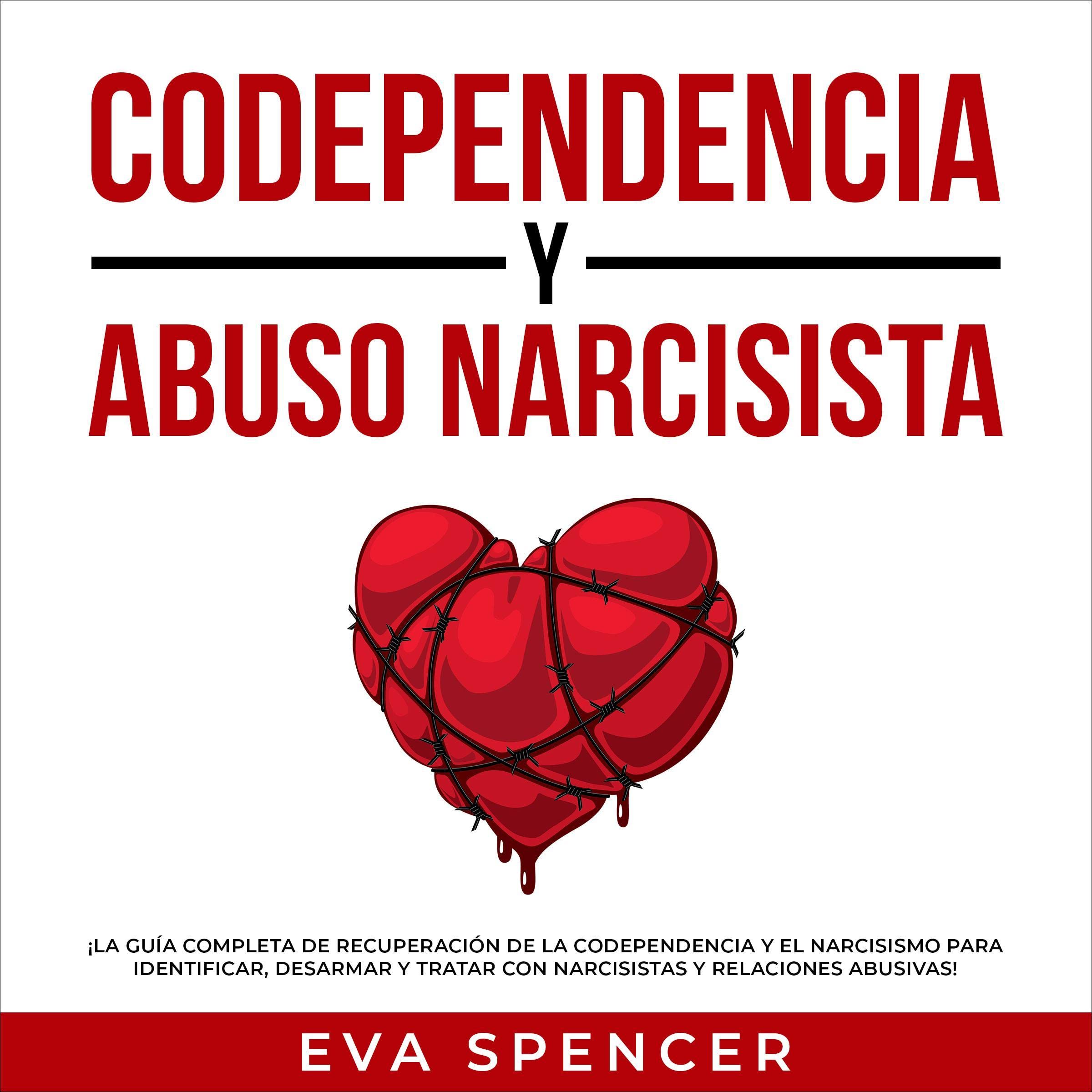 Cover art for Codependencia y Abuso Narcisista [Codependency and Narcissistic Abuse]