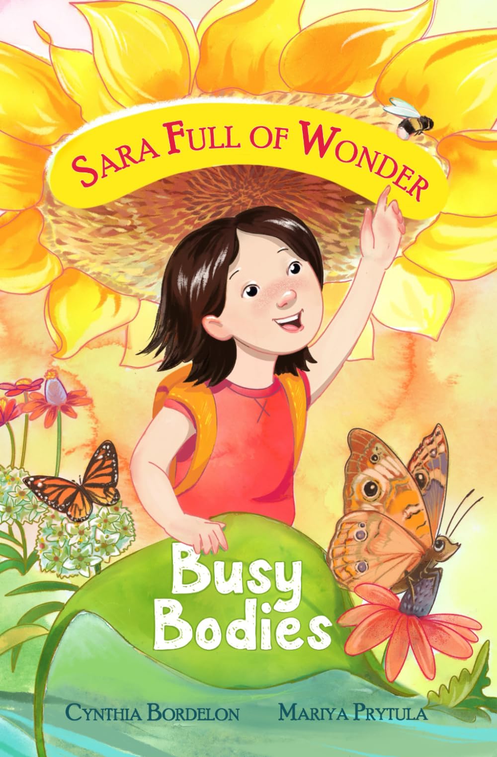 Busy Bodies: Sara's Magical Pollinator Journey (Sara Full of Wonder)