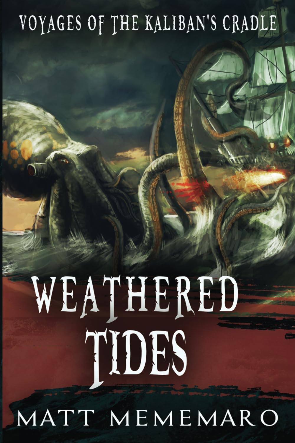 Voyages of the Kaliban's Cradle: Weathered Tides: An Epic Pirate Fantasy Adventure Novel