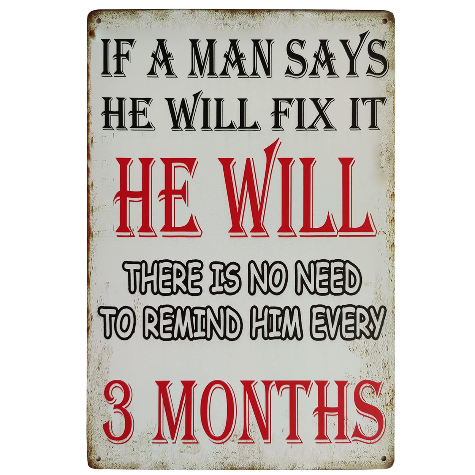 Sitrmgh Signage Style 822 If A Man Says He Will Fix It He Will Vintage Metal Sign For Man Cave, Cafe Pub, Home Bar, Garage 8 X 12 Inch