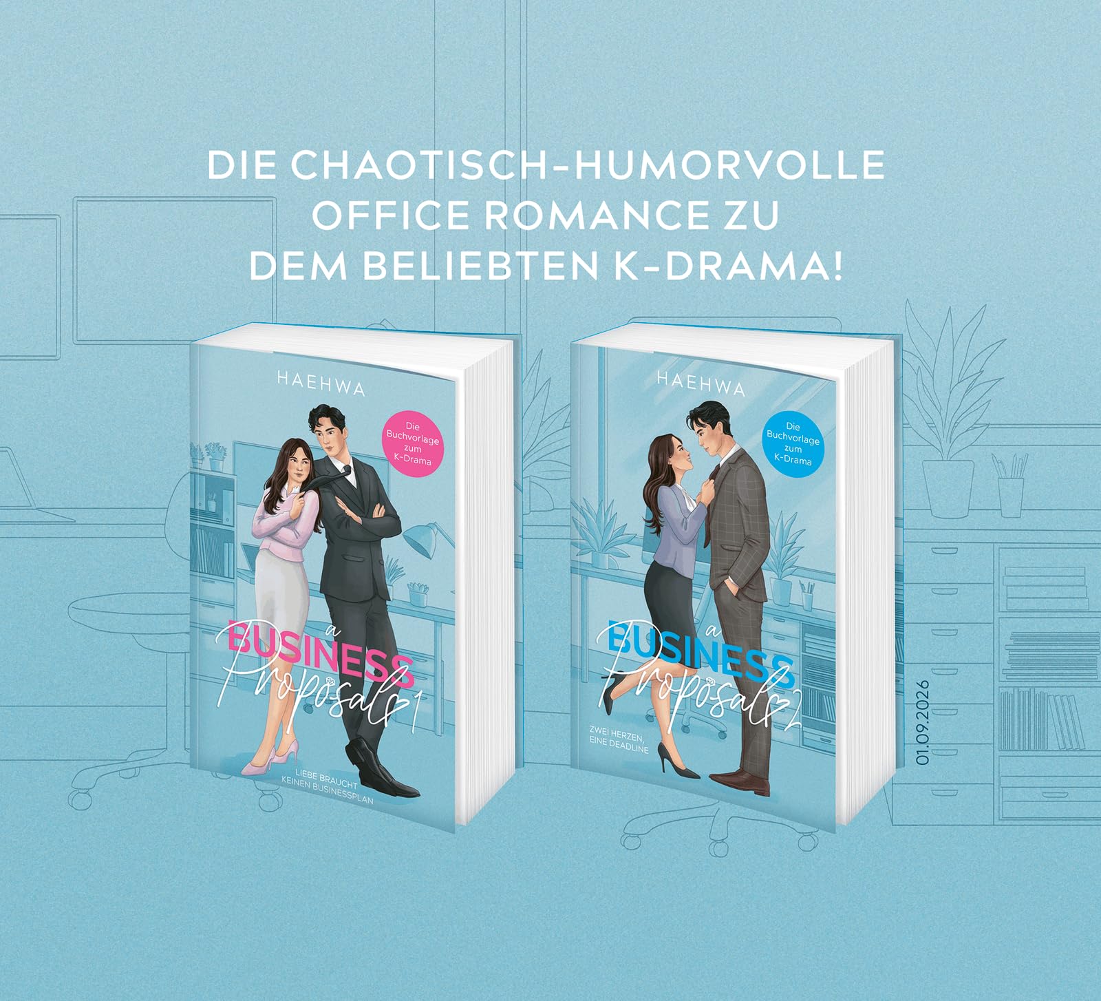 A Business Proposal 1: Liebe braucht keinen Businessplan | Die Buchvorlage zur erfolgreichen K-Drama-Serie (Business Hearts-Reihe, Band 1)