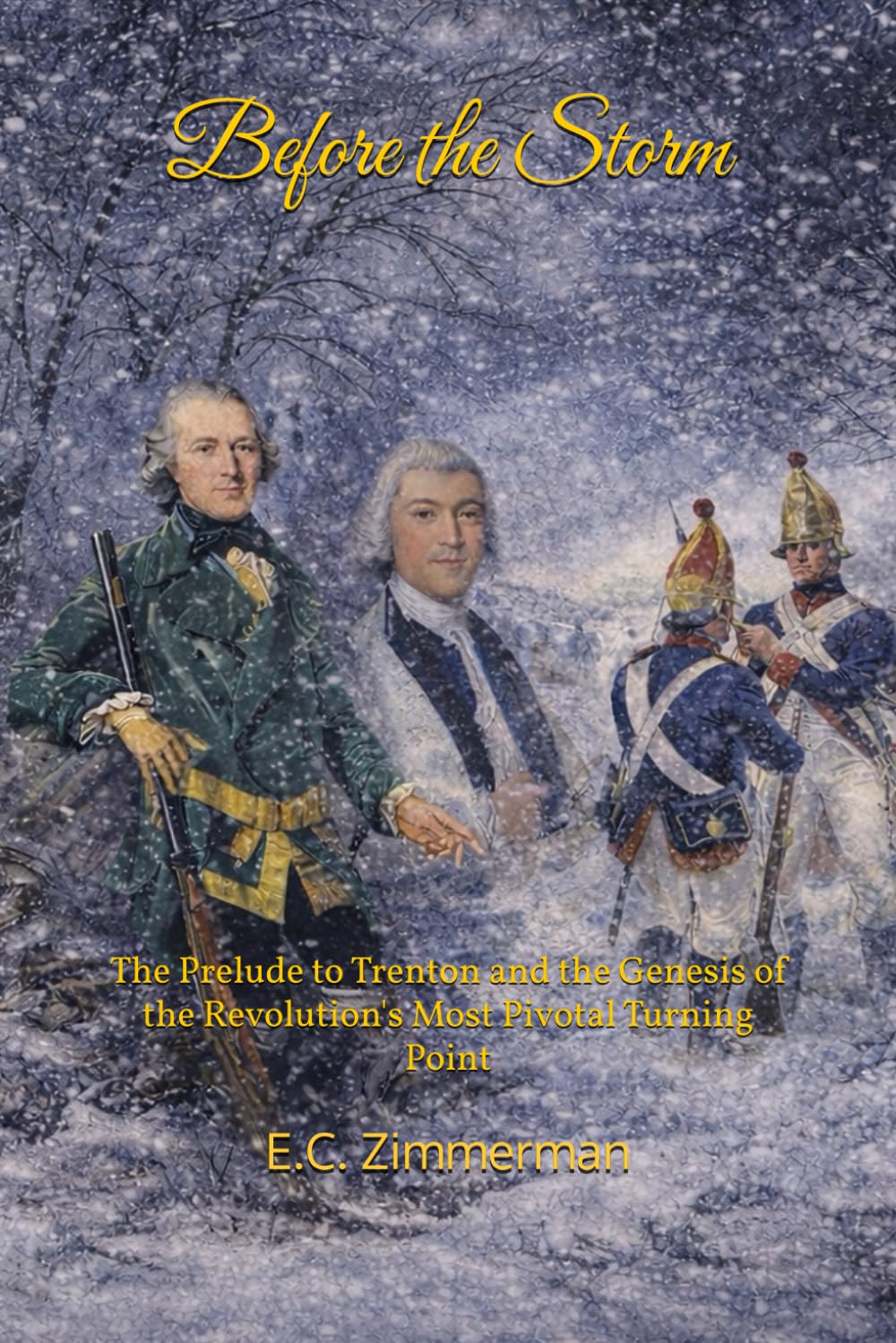 Before the Storm: The Prelude to Trenton and the Genesis of the Revolution's Most Pivotal Turning Point
