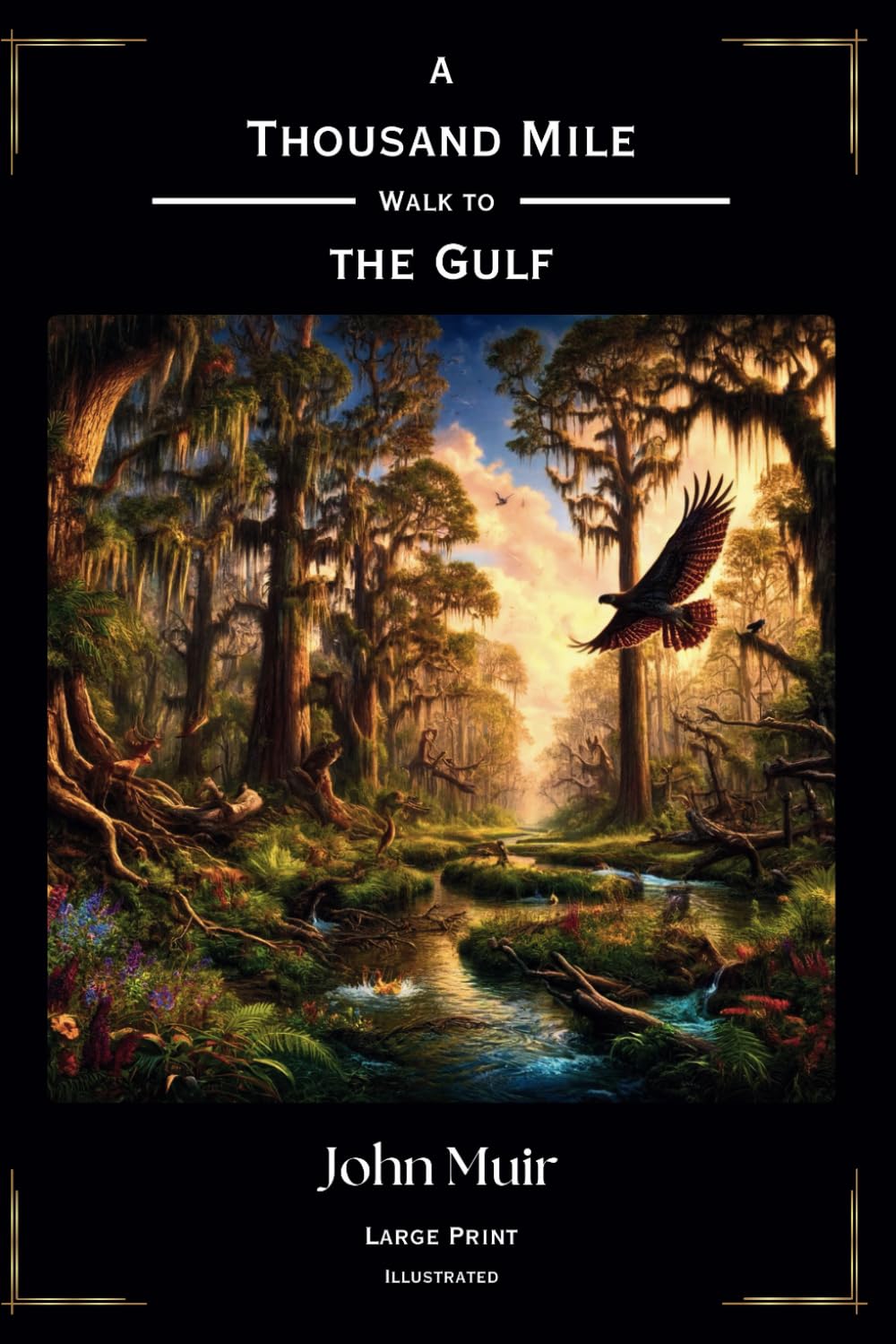 A Thousand Mile Walk to the Gulf: Large Print: Original Illustrated Edition