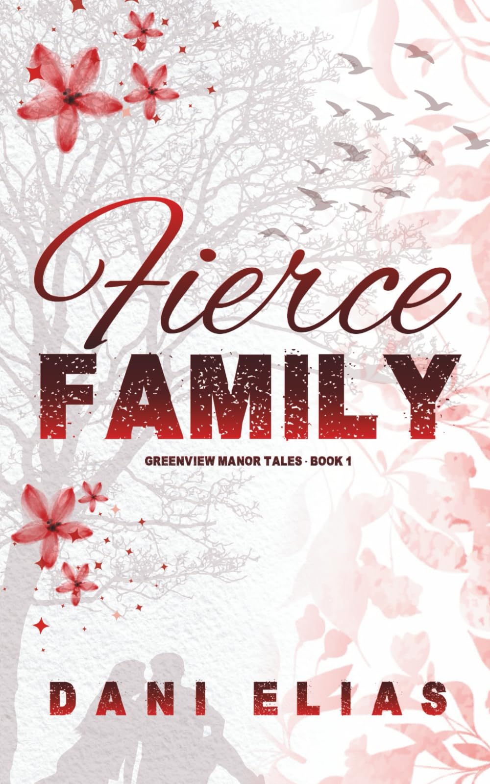Fierce Family: A Small Town Tale of Protection, Devotion, and Unspoken Secrets (Greenview Manor Tales)