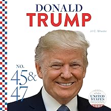 Donald Trump: 45 & 47 (United States Presidents)