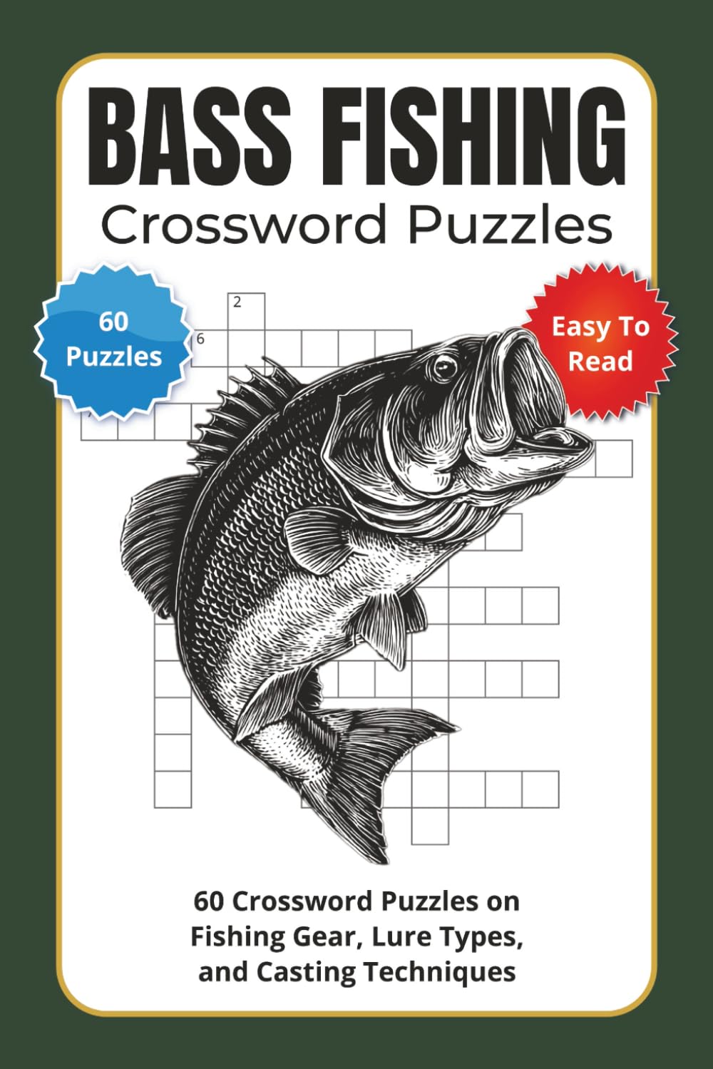 Bass Fishing Crossword Puzzles: 60 Crossword Puzzles on Fishing Gear, Lure Types, and Casting Techniques