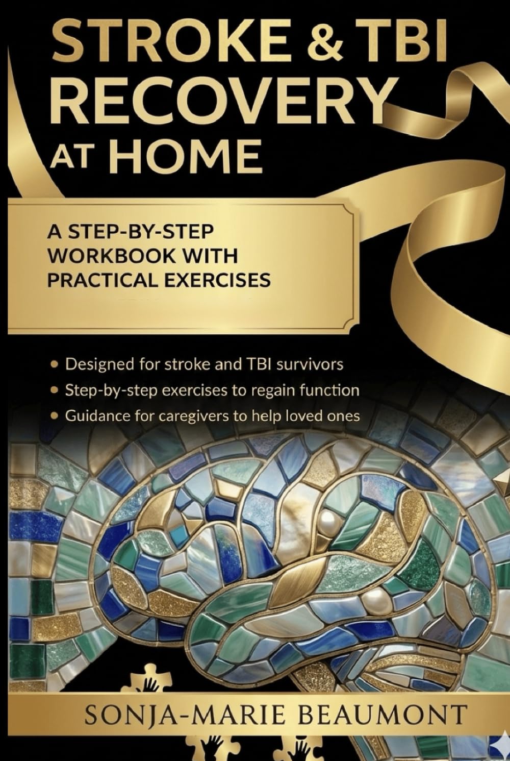 STROKE & TBI RECOVERY AT HOME: STEP BY STEP WORKBOOK & PRACTICAL EXERCISES (HEADFIRST REHAB)