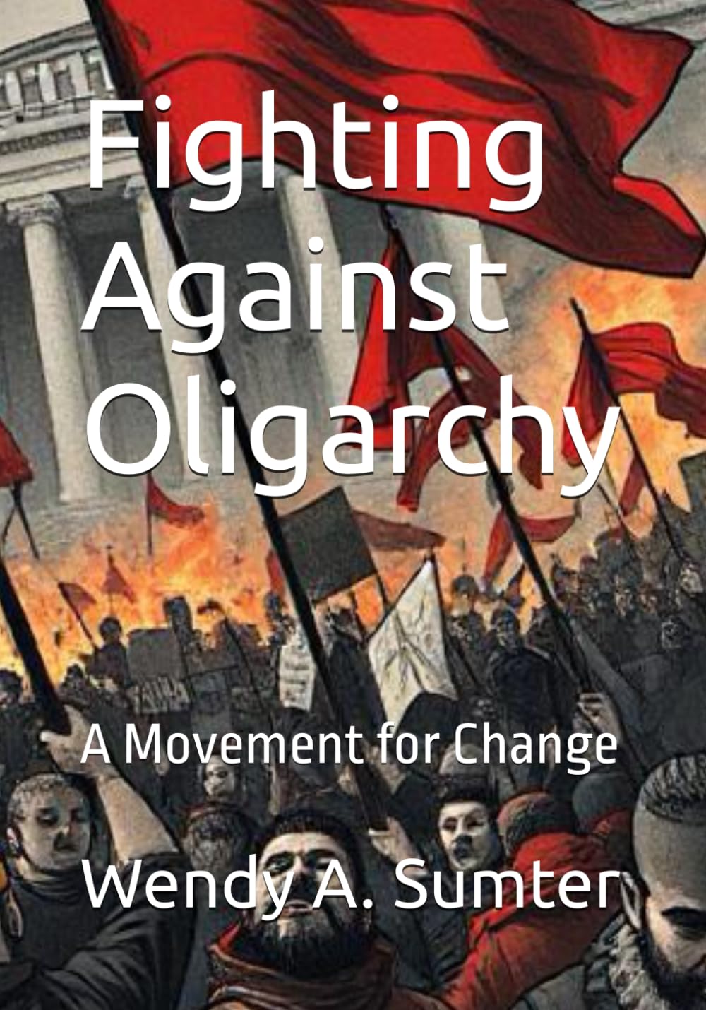 Fighting Against Oligarchy: A Movement for Change