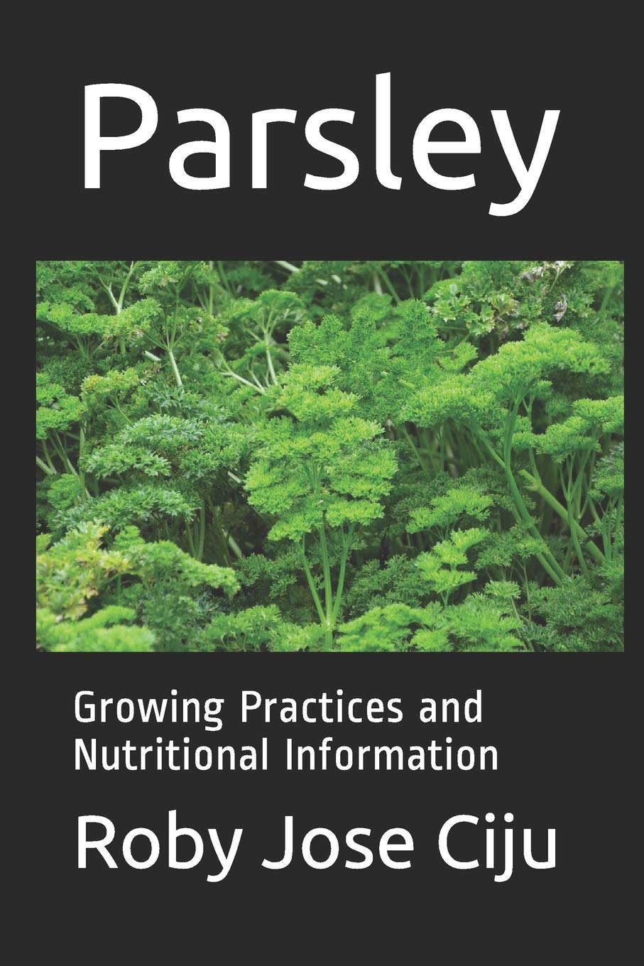 Parsley: Growing Practices and Nutritional Information