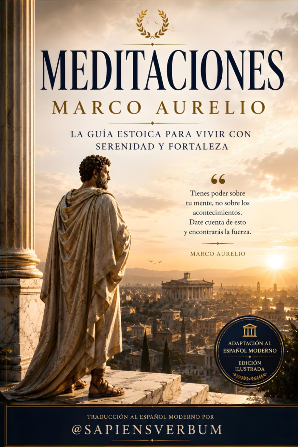 MEDITACIONES: La sabiduría eterna de Marco Aurelio en español moderno