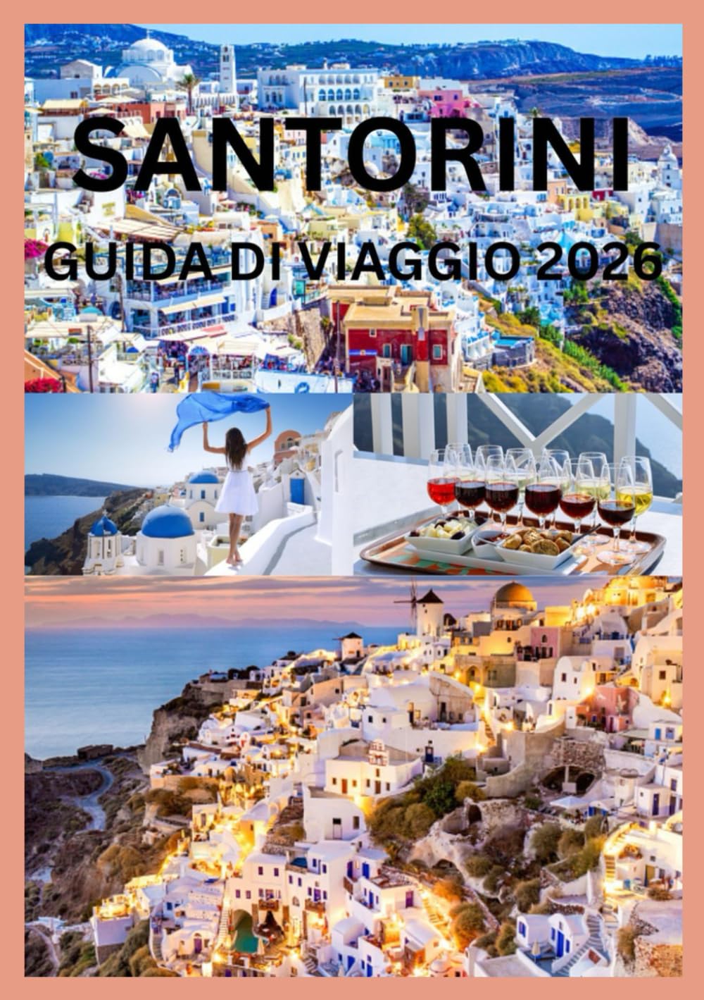 SANTORINI GUIDA DI VIAGGIO 2026: Tutto ciò di cui hai bisogno per una perfetta vacanza a Santorini