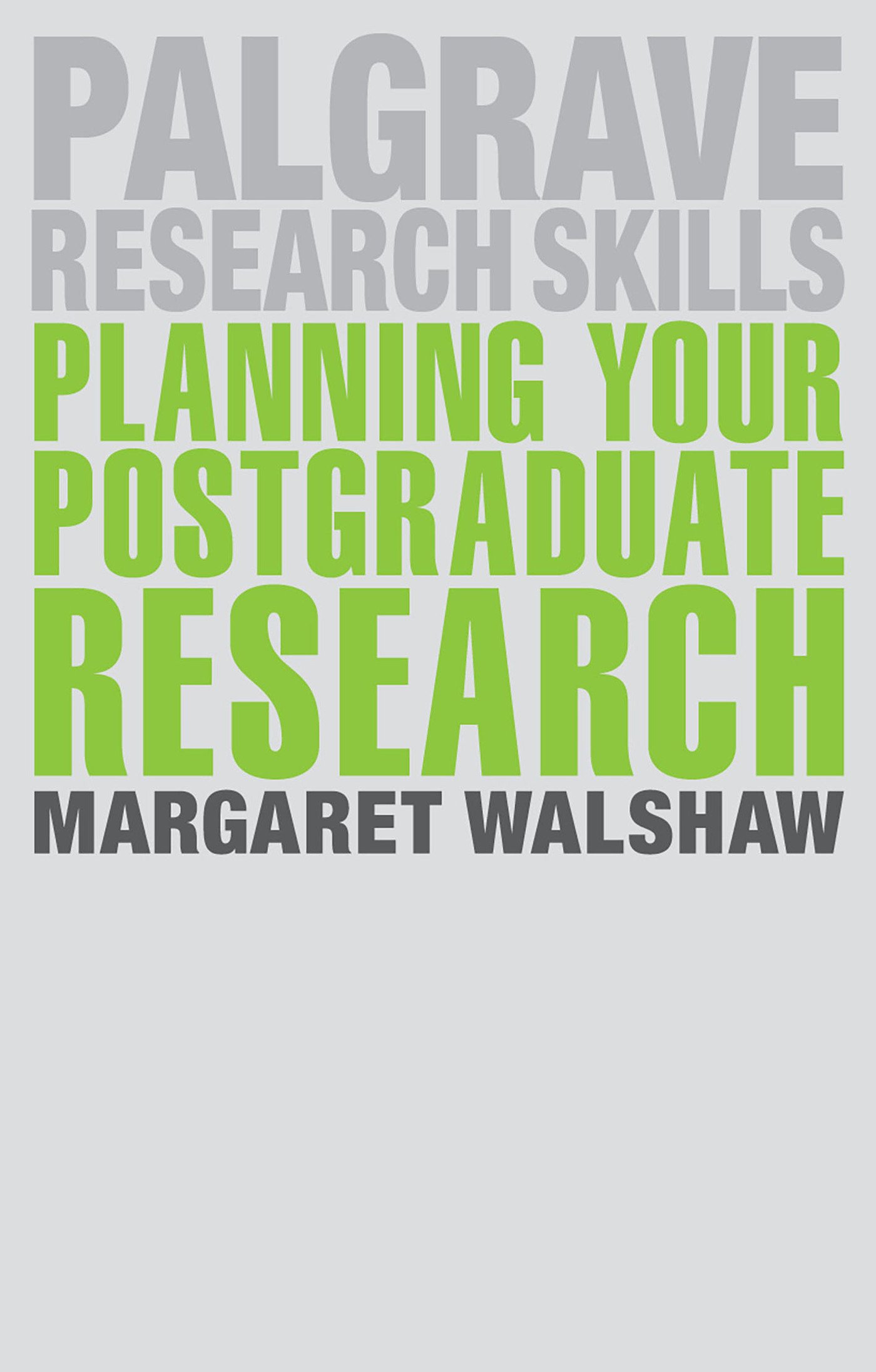 Planning Your Postgraduate Research (Palgrave Research Skills)