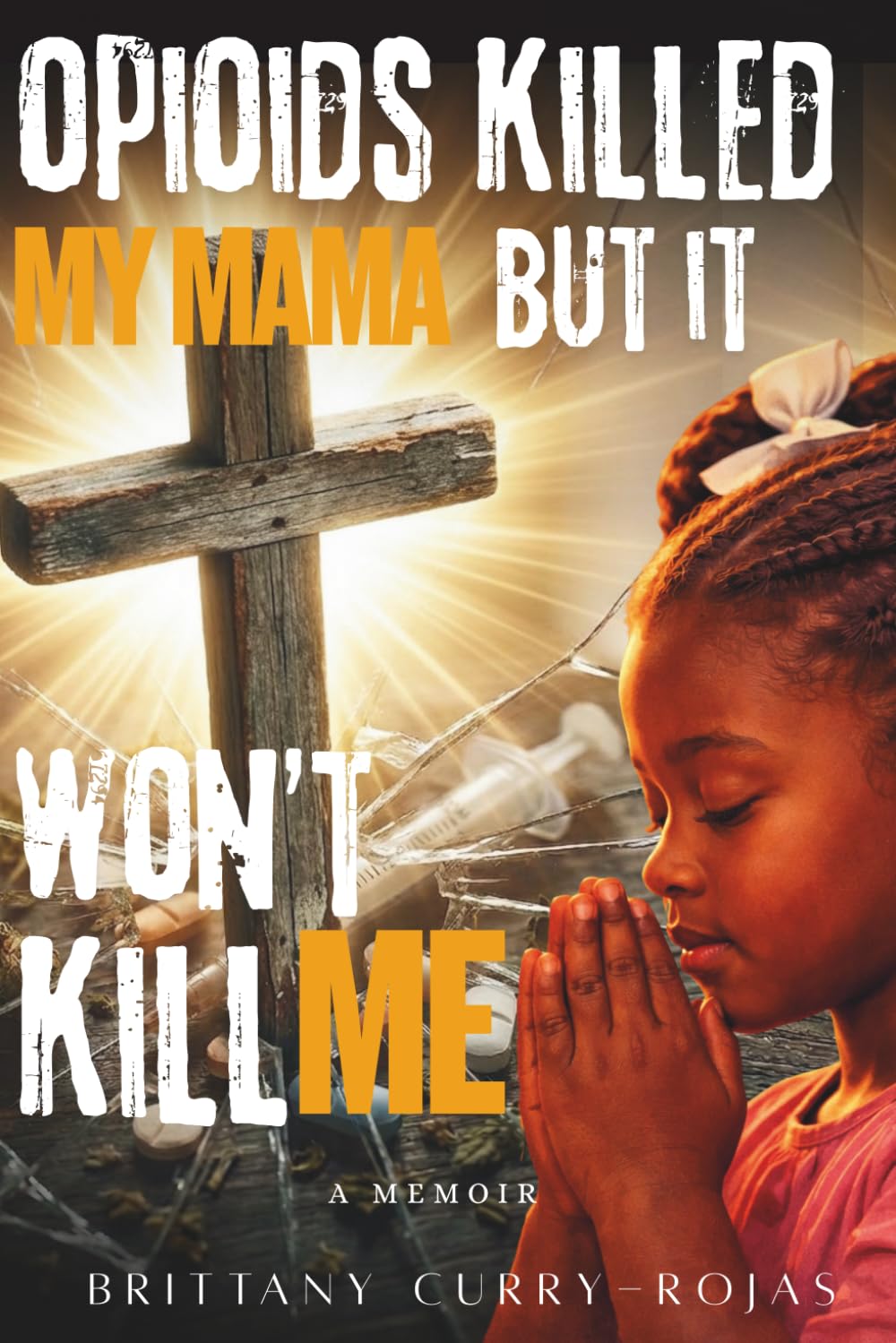 Opioids Killed My Mama But It Won't Kill Me