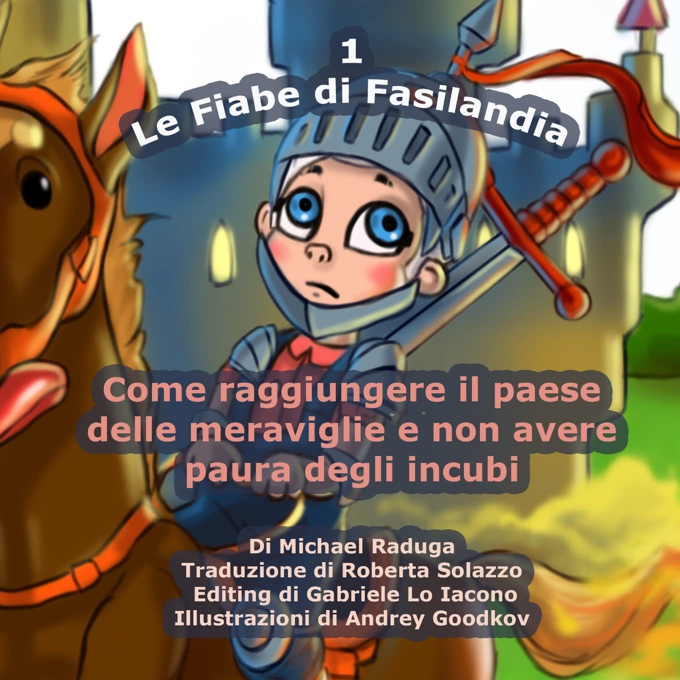 Le Fiabe di Fasilandia - 1: Come raggiungere il pase delle meraviglie e non avere paura degli incubi: Volume 1