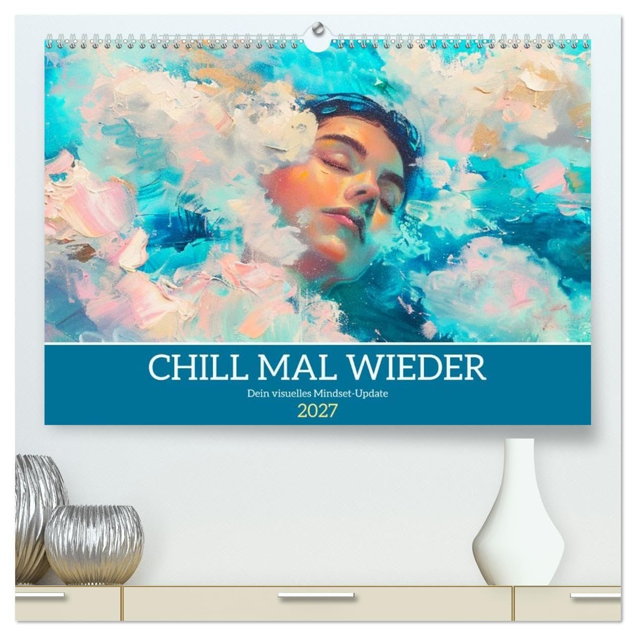 Chill mal wieder. Dein visuelles Mindset-Update (hochwertiger Premium Wandkalender 2027 DIN A2 quer), Kunstdruck in Hochglanz: Sanfte Illustrationen ... ein wenig innere Balance (CALVENDO Kunst)