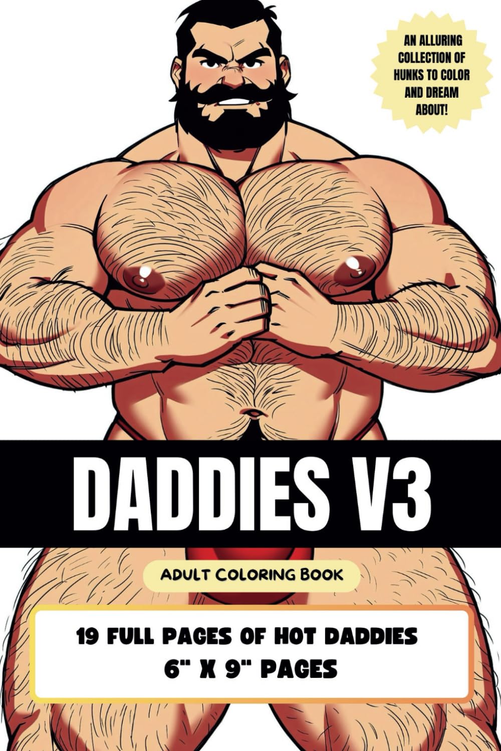 Adult LGBTQ Gay Muscle Daddy Coloring Book V3: Hottest Daddies Bears with Seductive Illustrations: Exploring the Beauty of Gay Hairy Dilfs (Gay Coloring Books by Qrly)