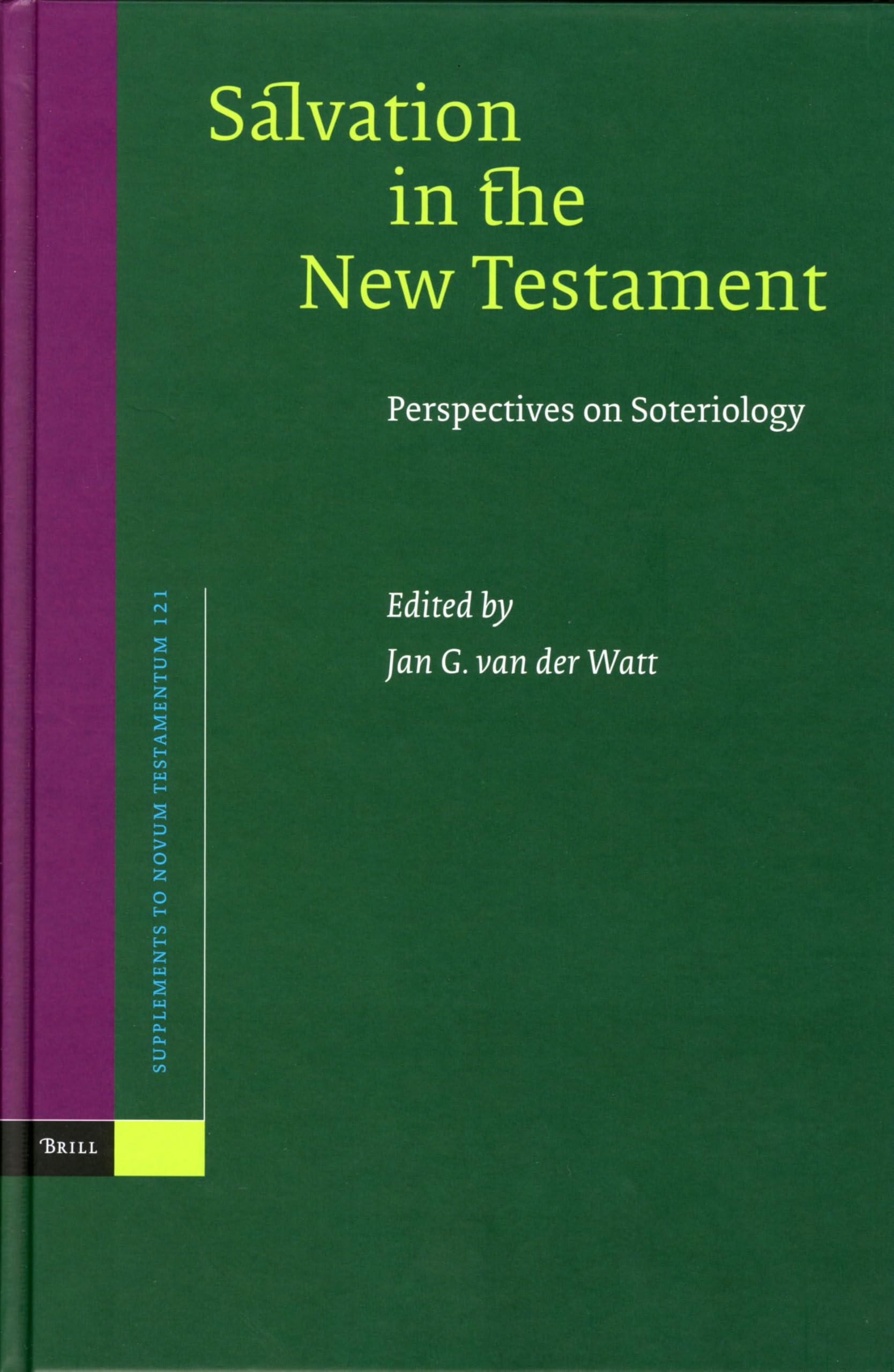 Salvation in the New Testament: Perspectives on Soteriology: 121 (Novum Testamentum, Supplements, 121)