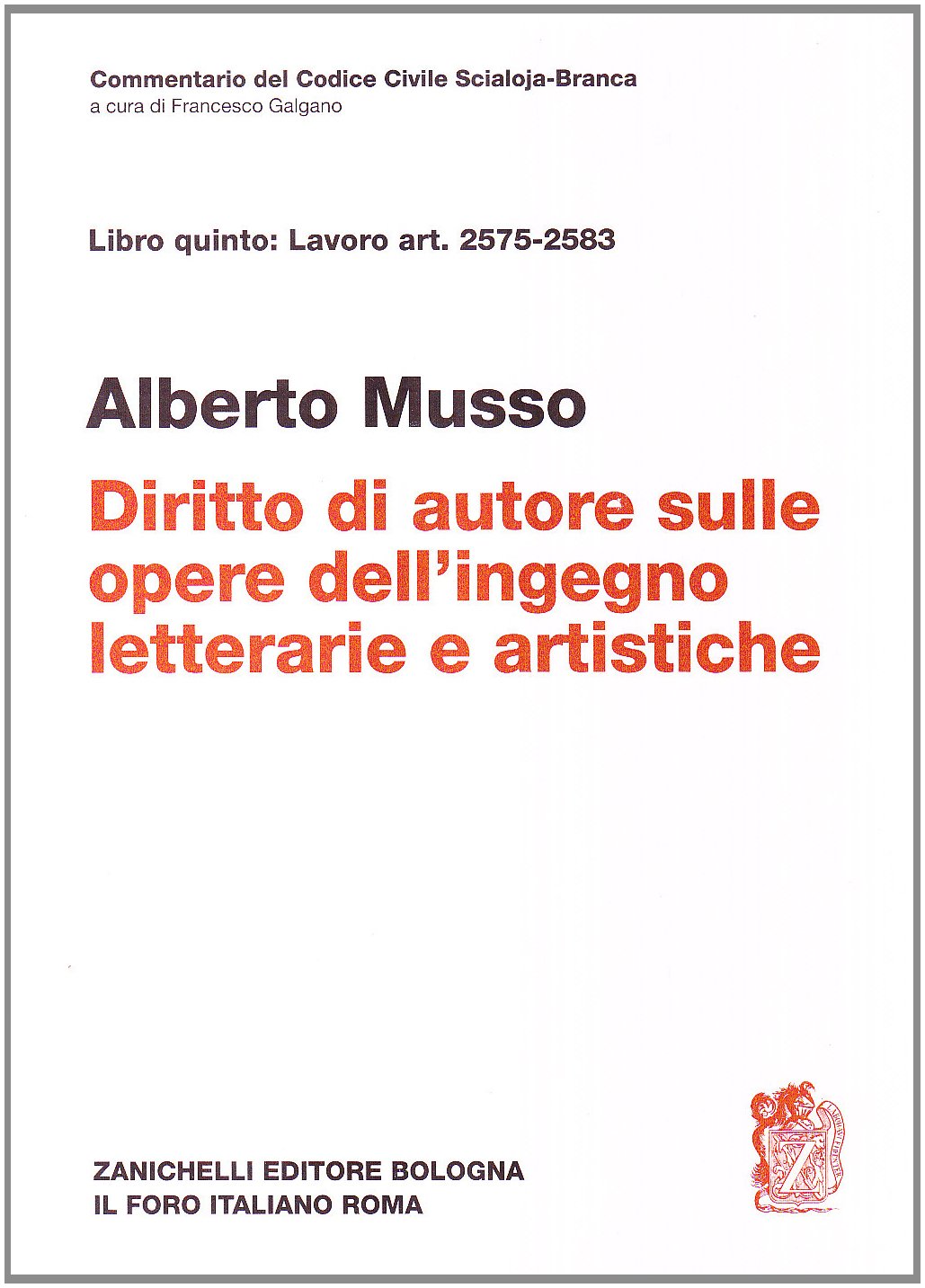 Commentario del Codice Civile. Art. 2575-2583. Diritto d'autore sulle opere dell'ingegno letterarie e artistiche