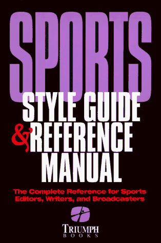 Triumph Books Swan, Jennifer Sports Style Guide & Reference Manual : The Complete Reference For Sports Editors cover