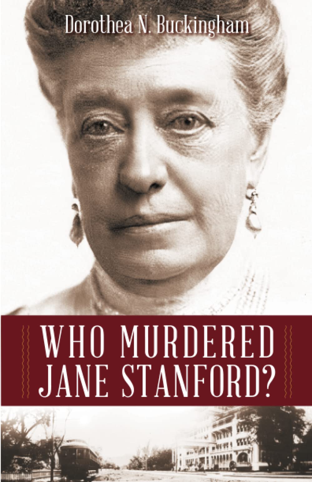 Who Murdered Jane Stanford?: An Answer Imagined