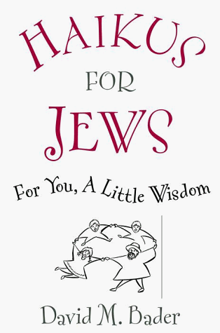 Haikus for Jews: For You, a Little Wisdom