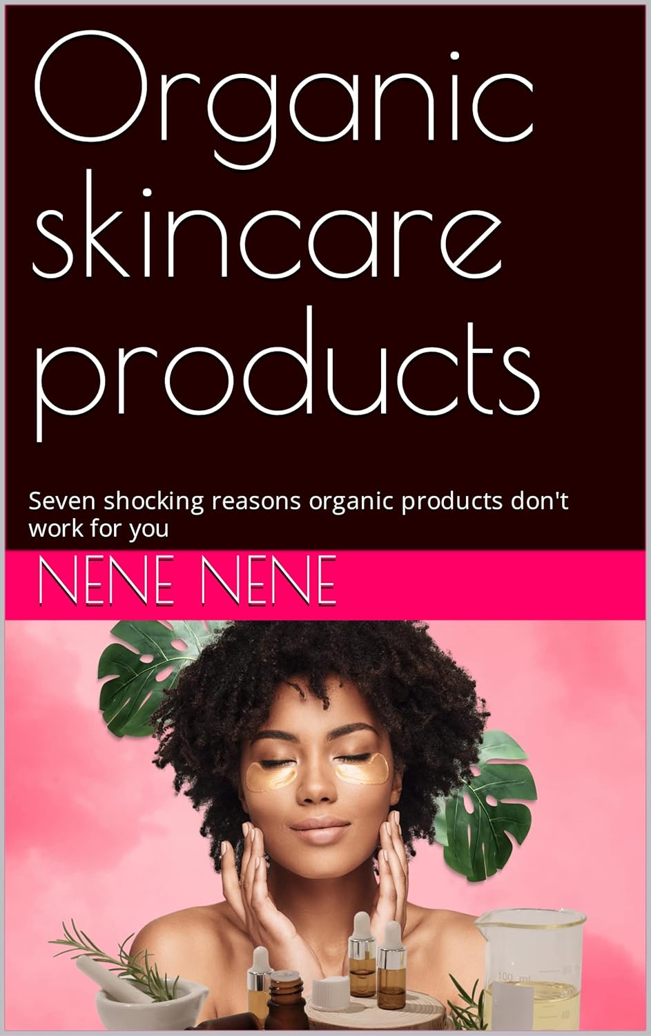 Organic skincare products Seven shocking reasons organic products don