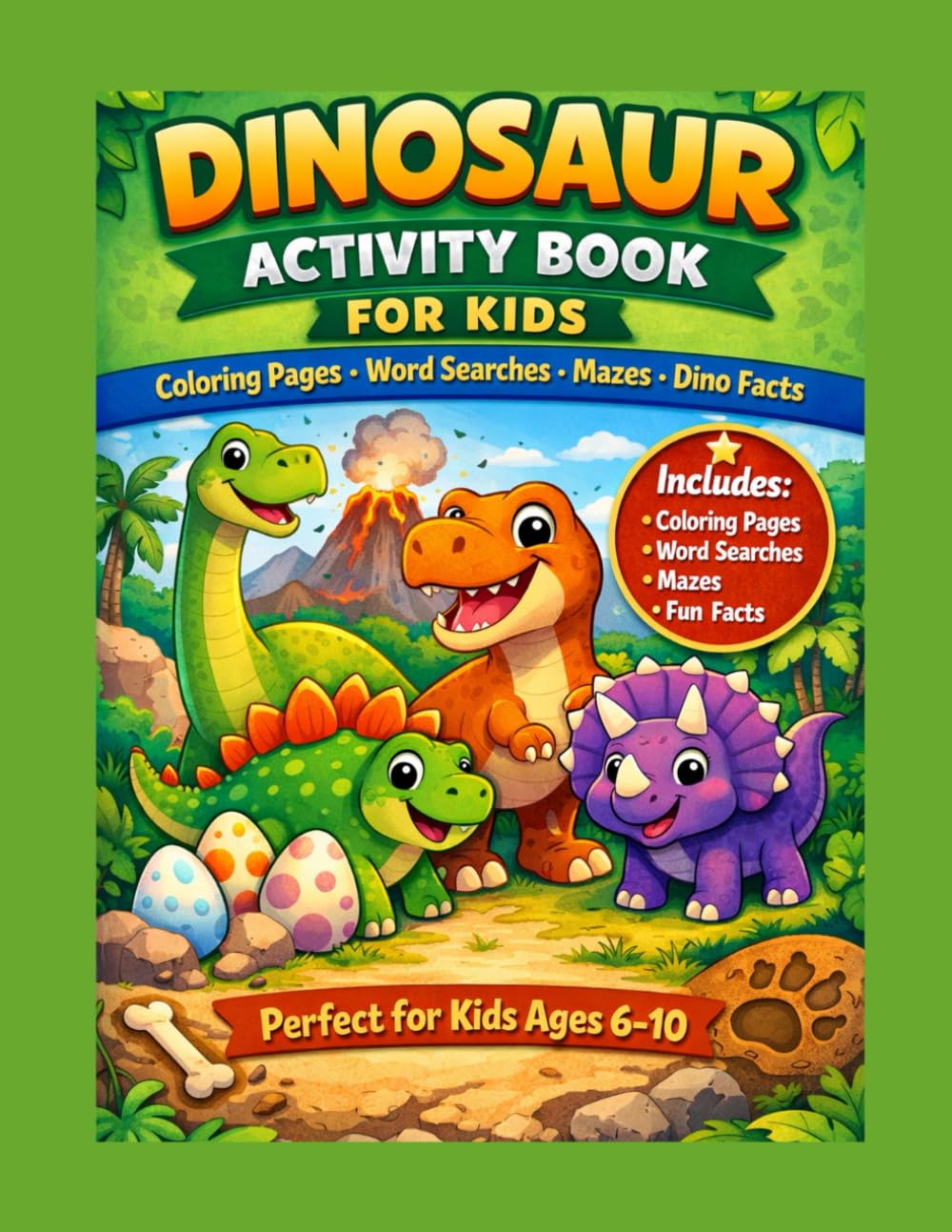Dinosaur Activity Book for Kids Age 6-10: Coloring Pages, Word Searches, Mazes, Dino Facts & Puzzles