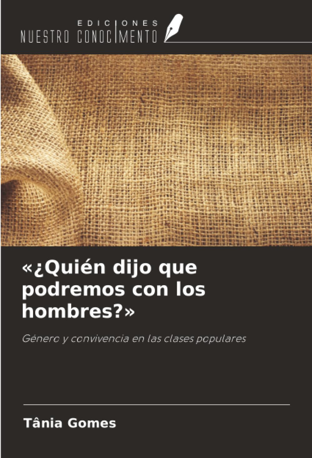 «¿Quién dijo que podremos con los hombres?»: Género y convivencia en las clases populares