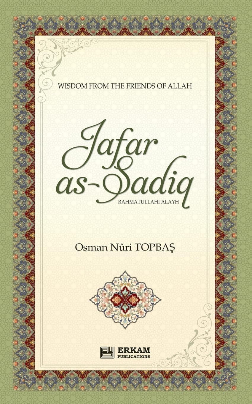 Jafar as-Sadiq (Rahmatullahi Alayh) (Edition1): Wisdom from the friends of Allah