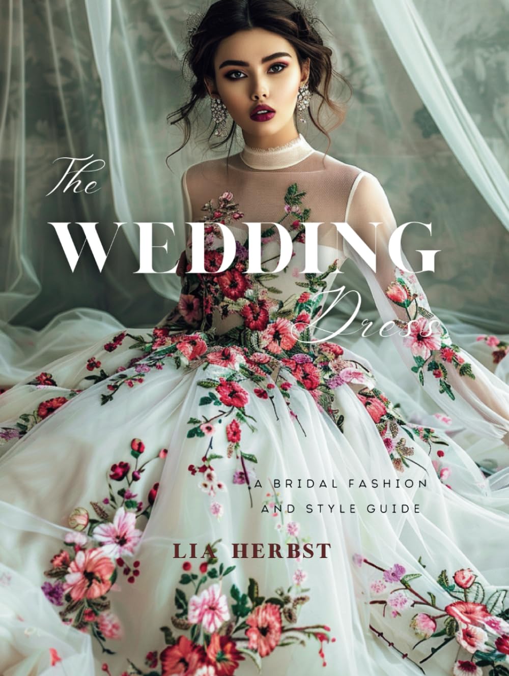 The Wedding Dress: A Bridal Fashion and Style Guide