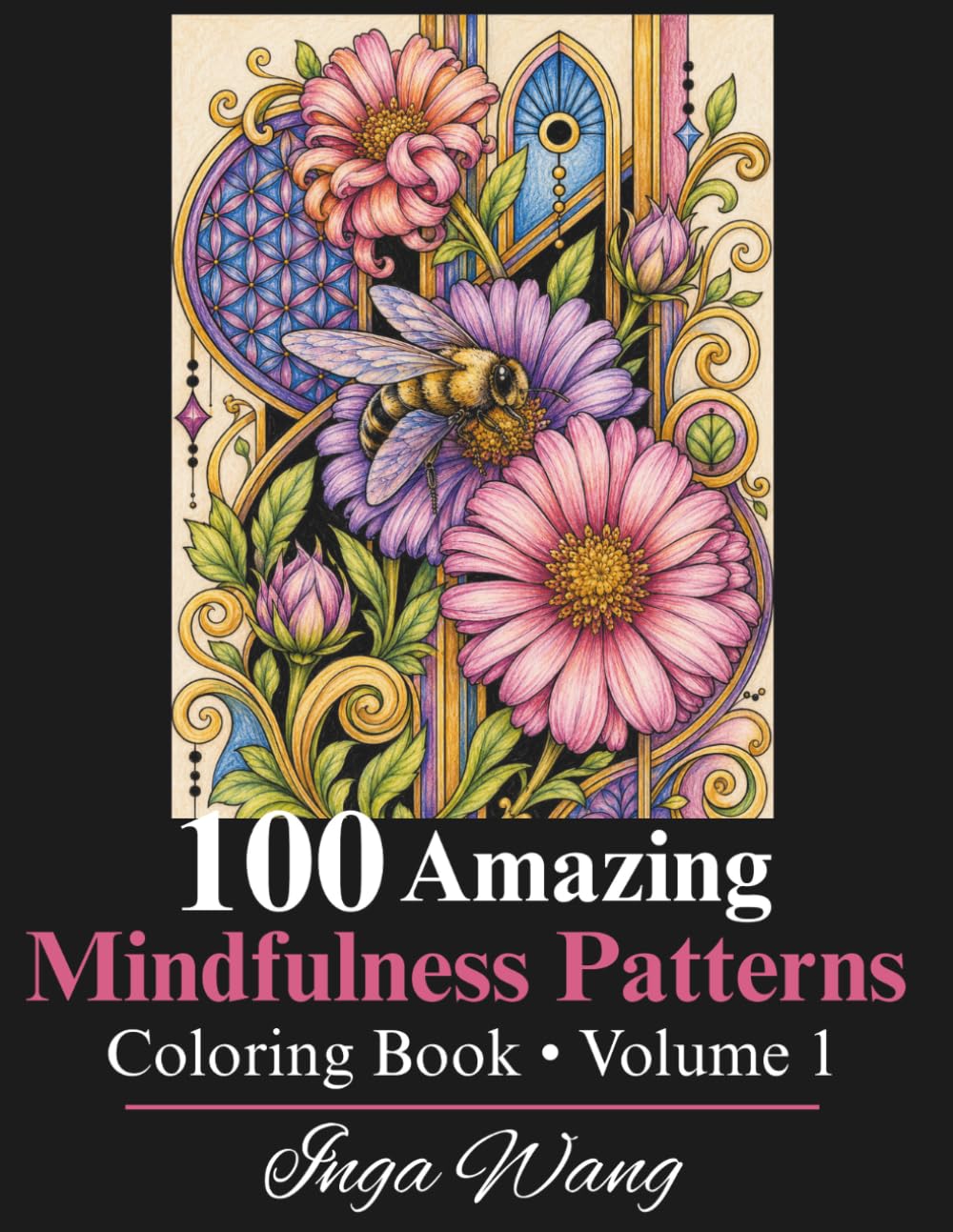 100 Amazing Mindfulness Patterns Coloring Book: Volume 1