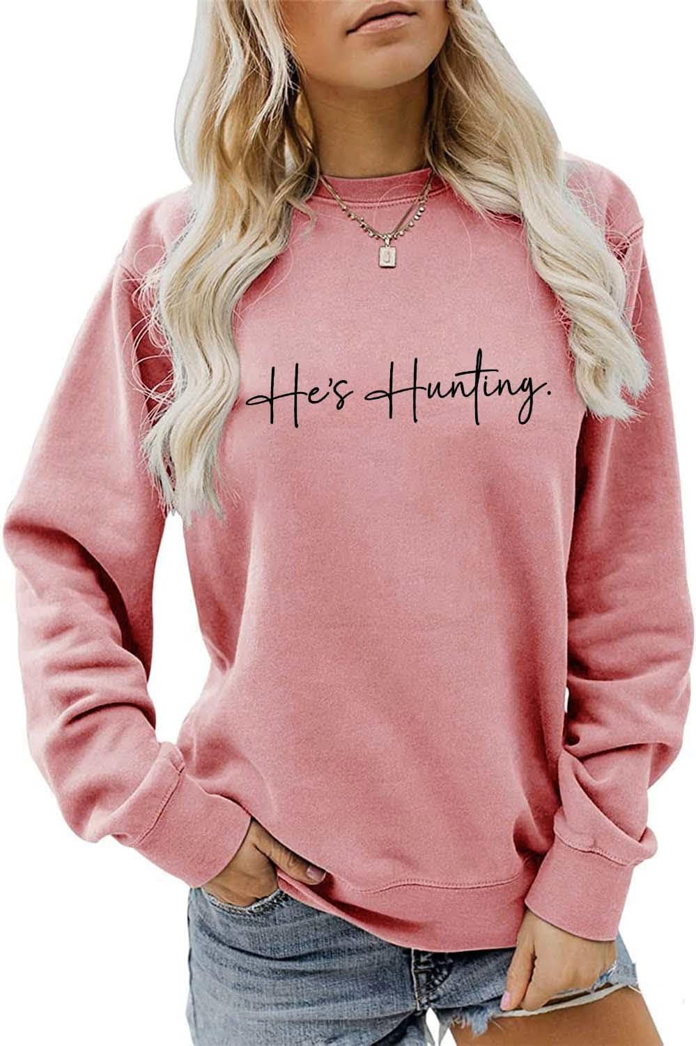 He's Hunting Sweatshirt, Funny Hunter Wife Shirt Women Crewneck Hunting Deer Season Sweater Hunting Lover Pullovers