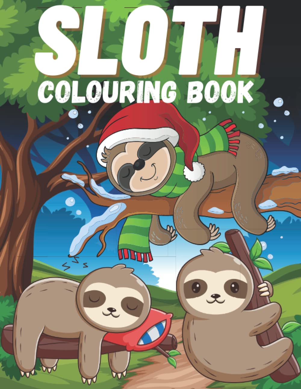 Sloth Colouring Book For Kids And Adults: Cute, Kawaii, Adorable, Funny Sloth Colouring Book For Kids And Adults