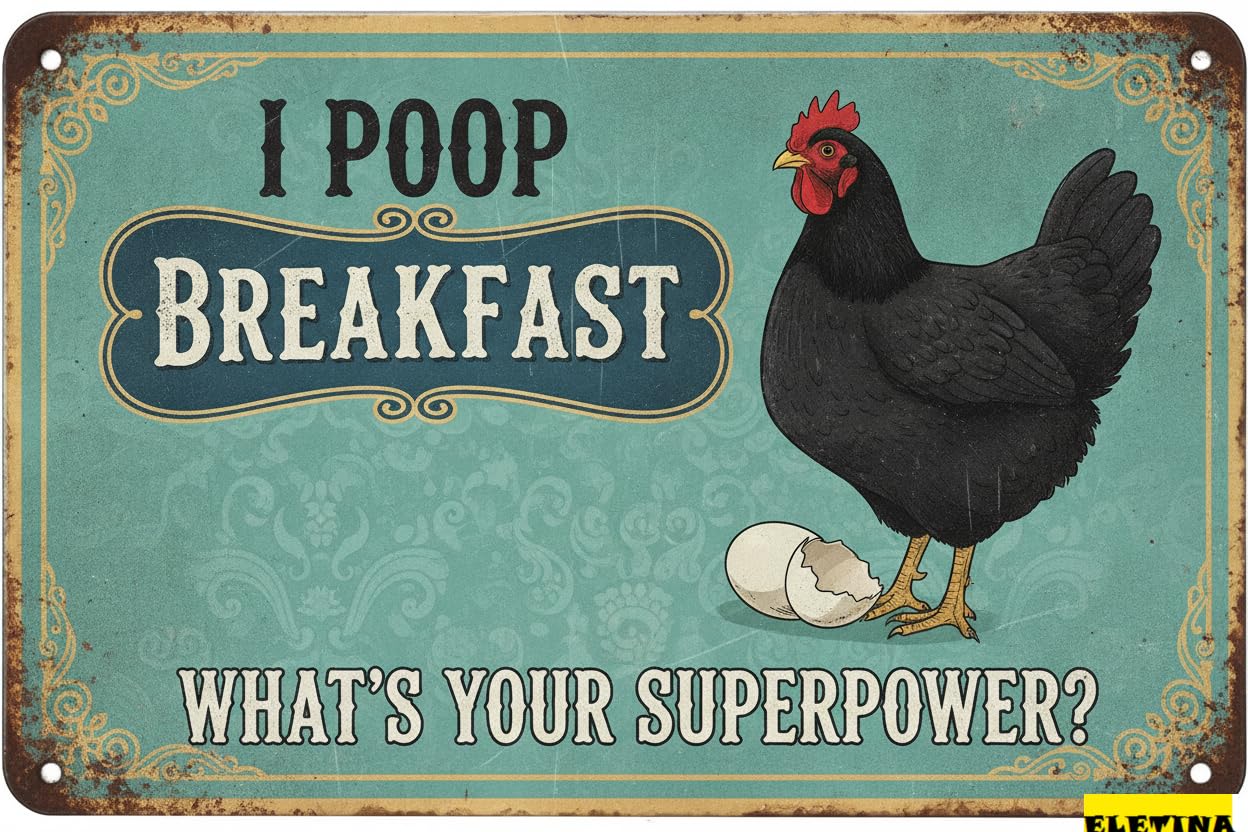 I Poop Breakfast What's Your Superpower Chicken Tin Sign Outdoors Decor Chicken Coop Egg Farm Gift 12x8in