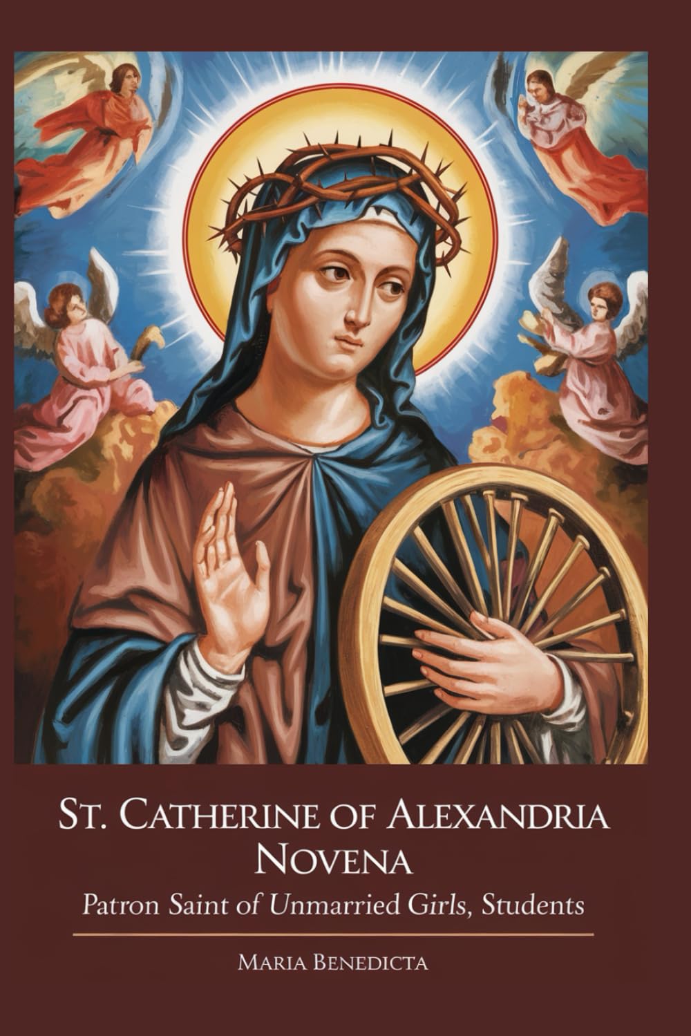 St. Catherine of Alexandria Novena: Patron Saint of unmarried girls, students