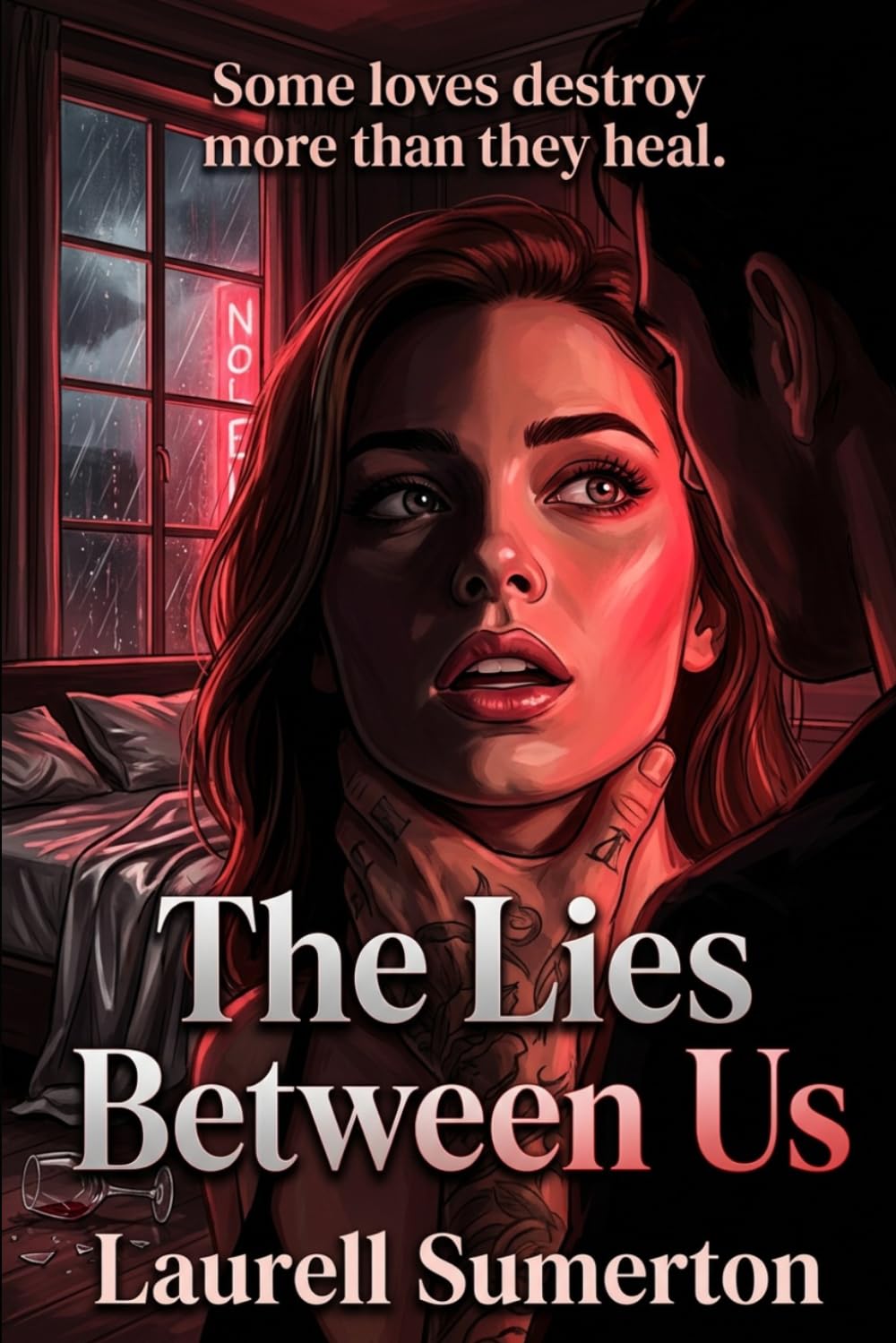 The Lies Between Us: Some loves destroy more than they heal