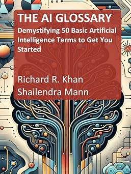 THE AI GLOSSARY Demystifying 50 Basic Artificial Intelligence Terms to Get You Started