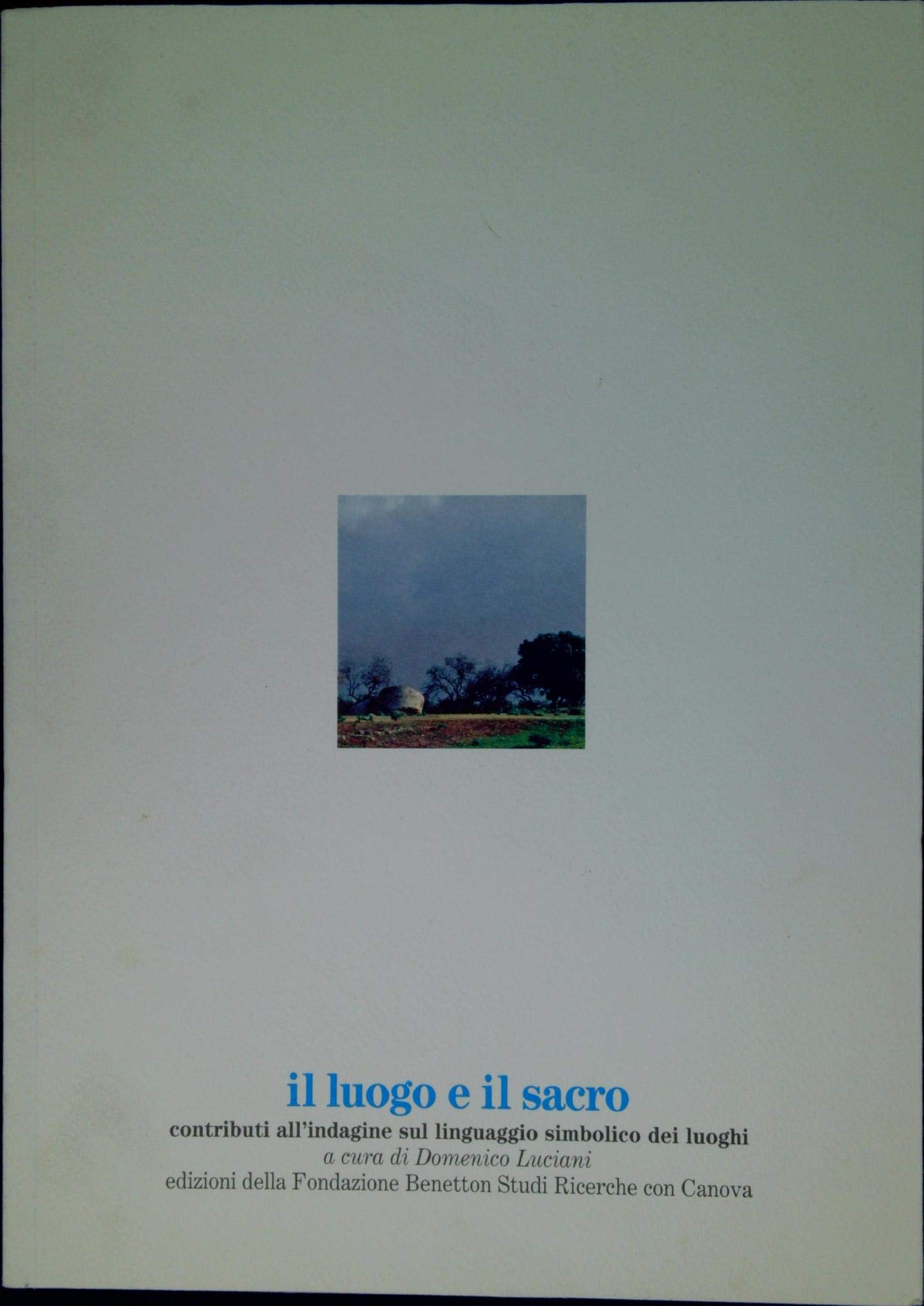 Il Luogo E Il Sacro. Contributi All'indagine Sul Linguaggio Simbolico Dei Luoghi - 4