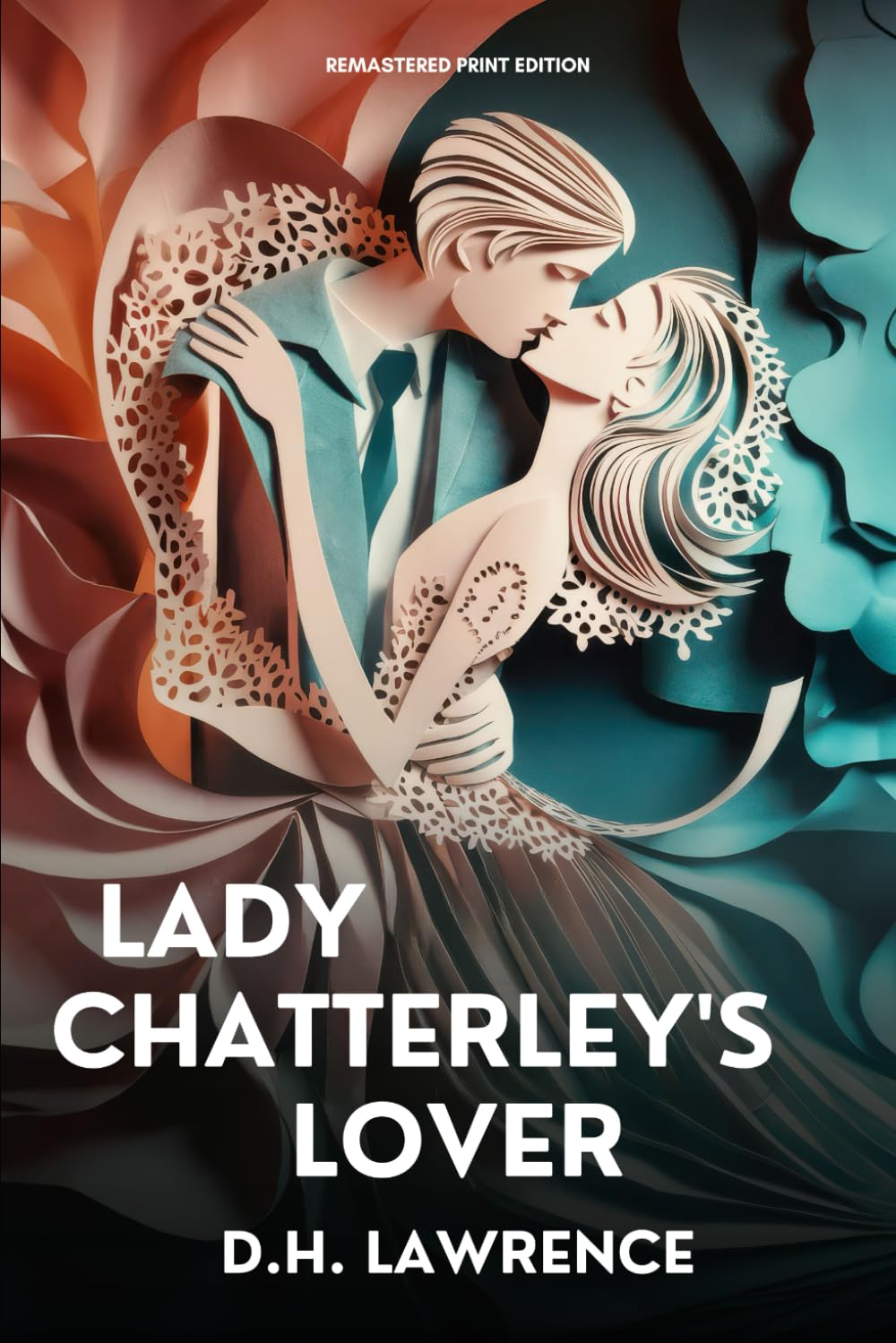 Lady Chatterley's Lover: Remastered, Forwarded and Annotated
