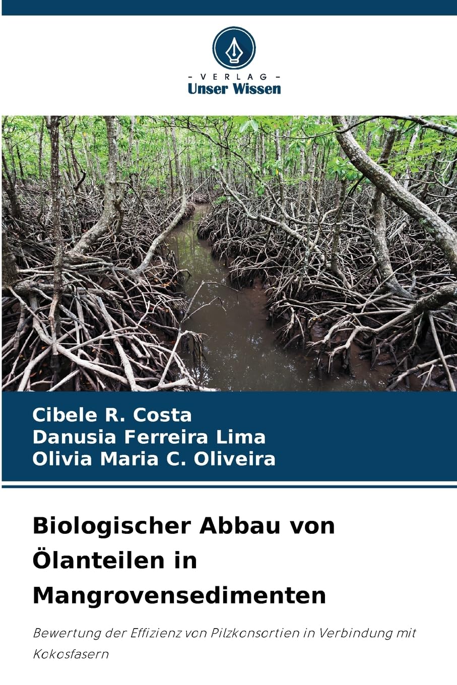 Biologischer Abbau von Ölanteilen in Mangrovensedimenten: Bewertung der Effizienz von Pilzkonsortien in Verbindung mit Kokosfasern