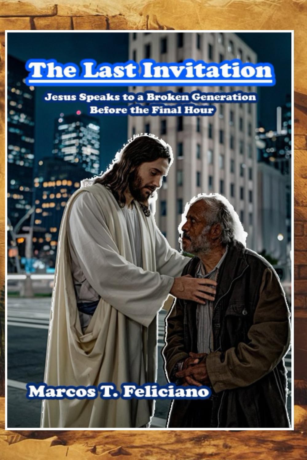 The Last Invitation: Jesus Speaks to a Broken Generation Before the Final Hour