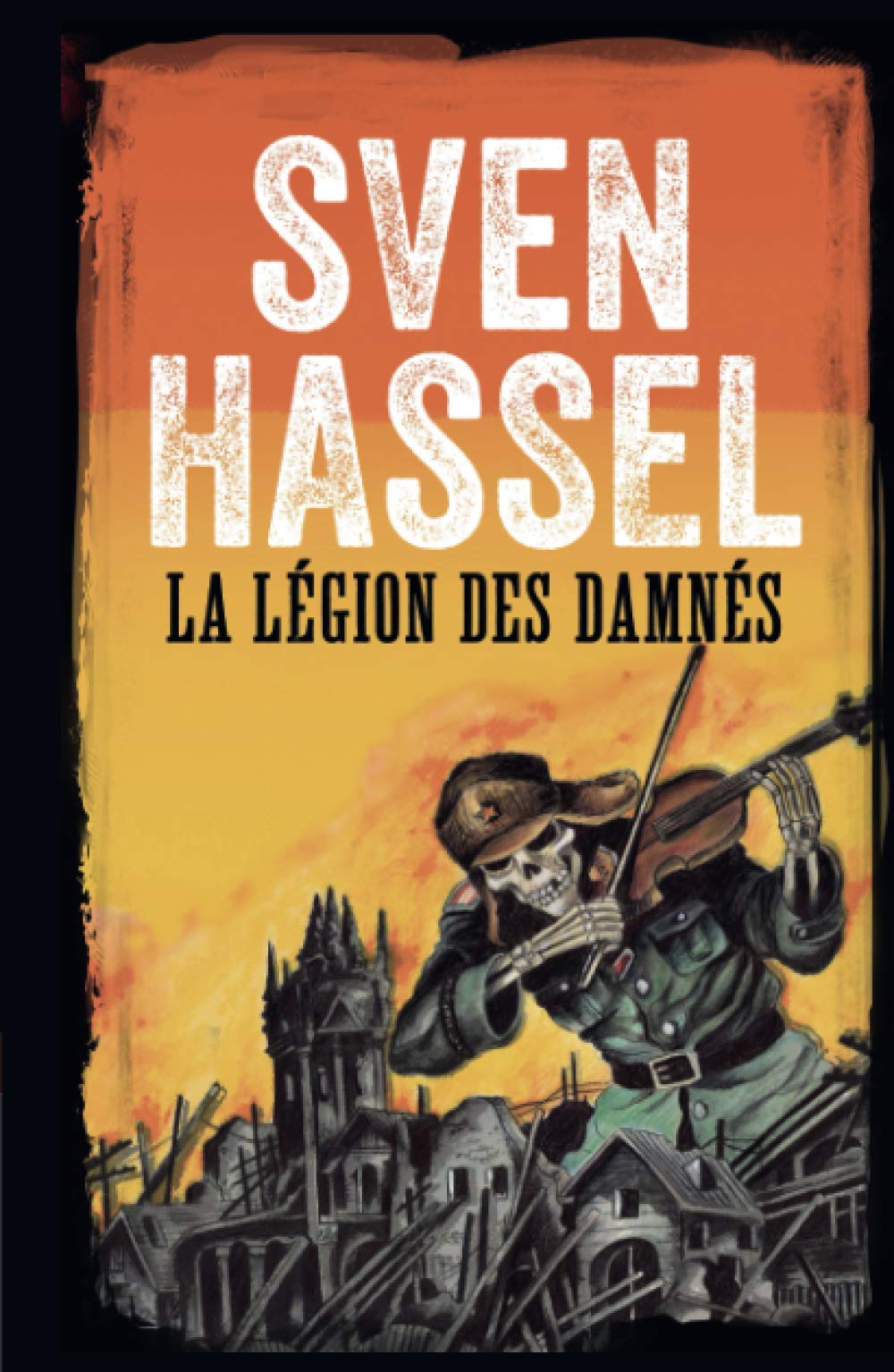 La Légion des Damnés: Edition Française (Sven Hassel Série Deuxième Guerre Mondiale)