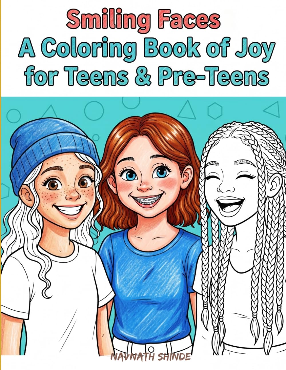 Smiling Faces: A Coloring Book of Joy for Teens & Pre-Teens