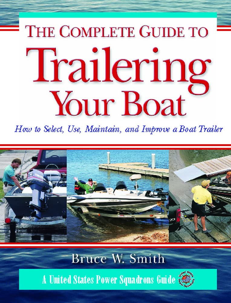 Buy The Complete Guide to Trailering Your Boats: How To Select, Use, Maintain, and Improve a Boat Trailer (INTERNATIONAL MARINE-RMP) — BookShops.in