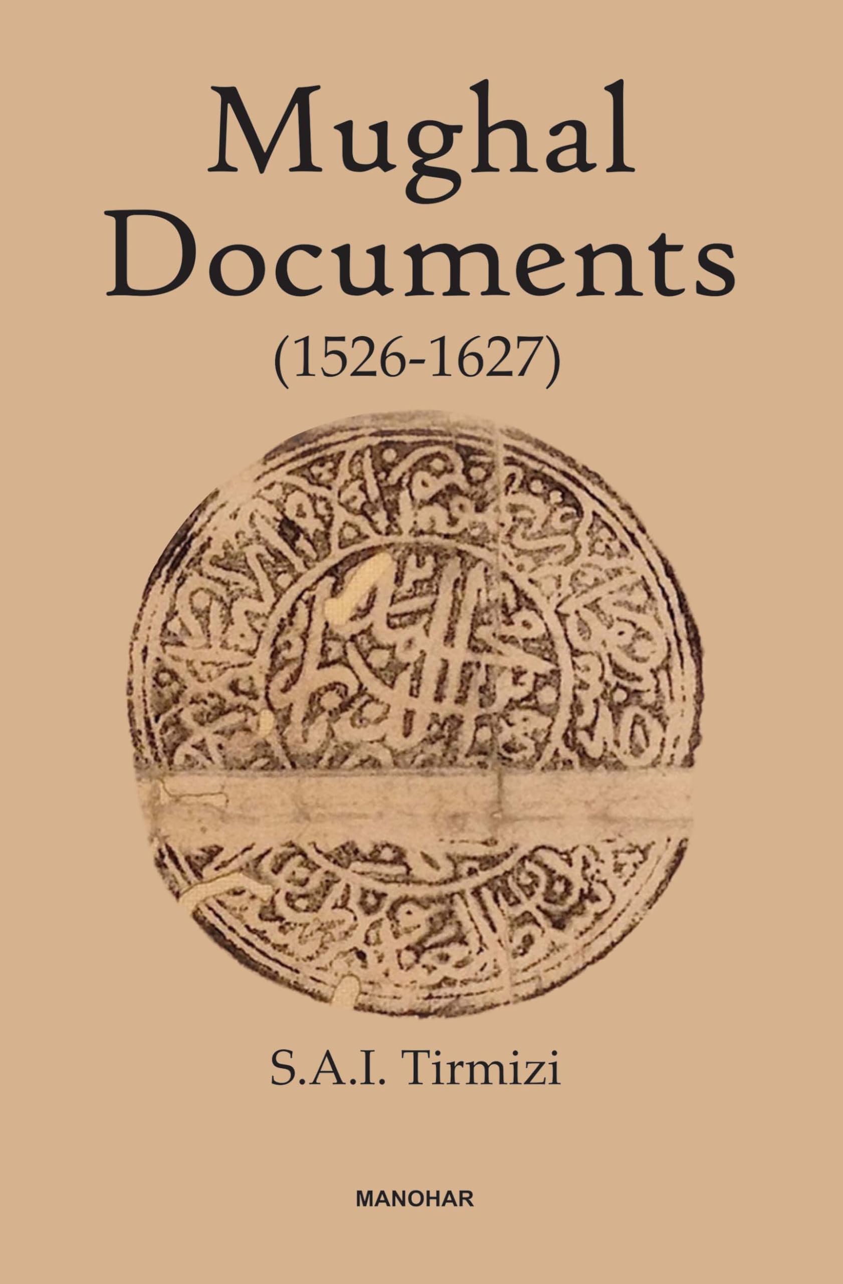 Mughal Documents 1526-1627