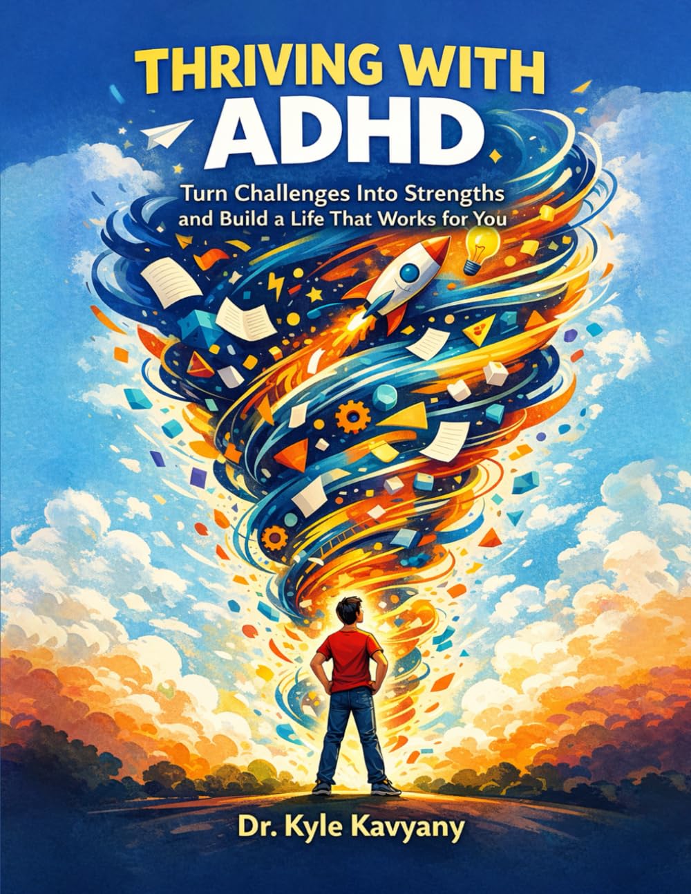 Thriving With ADHD: “Turn Challenges Into Strengths and Build a Life That Works for You”