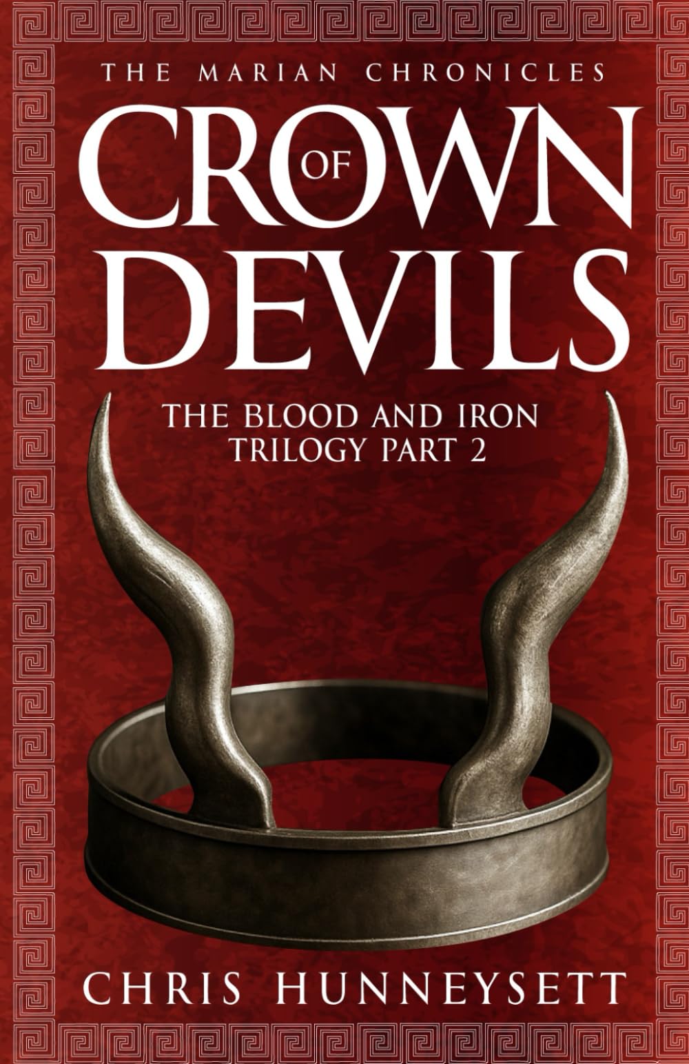 Crown of Devils: The Blood and Iron Trilogy Part 2 (The Marian Chronicles)